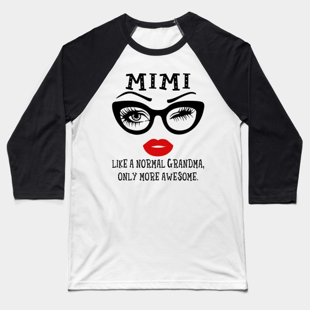 Mimi Like A Normal Grandma Only More Awesome Glasses Face Shirt Baseball T-Shirt by Alana Clothing